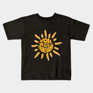 You are my sunshine Kids T-Shirt